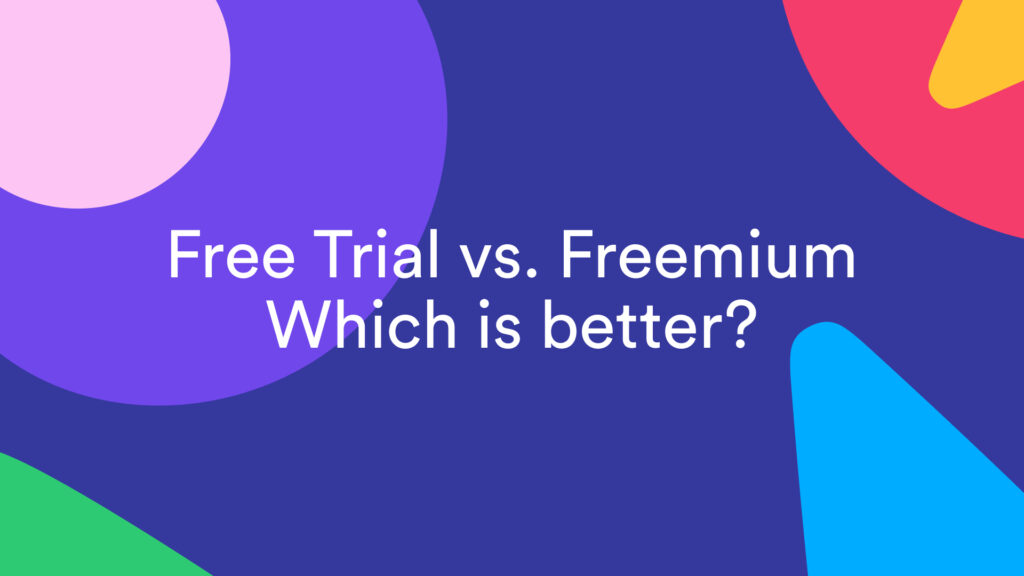 Free Trial vs Freemium