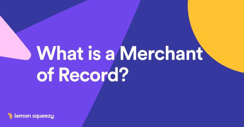 What is a Merchant of Record?